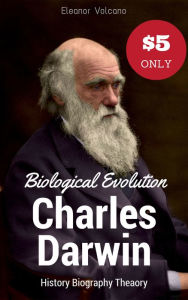 Title: Biological evolution Charles Darwin, Author: Eleanor Volcano