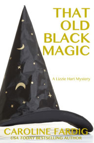 Title: That Old Black Magic, Author: Caroline Fardig