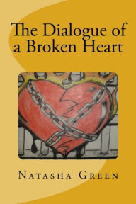 Title: The Dialogue of a Broken Heart, Author: Natasha Green