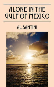 Title: Alone In The Gulf of Mexico, Author: Al Santini
