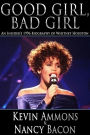 Good Girl, Bad Girl: An Insiders 1996 Biography of Whitney Houston