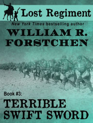 Title: Terrible Swift Sword, Author: William R. Forstchen