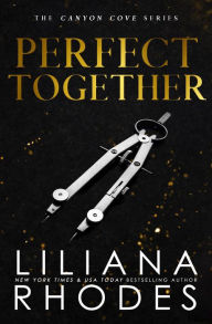 Title: Perfect Together, Author: Liliana Rhodes