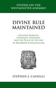 Title: Divine Rule Maintained, Author: Stephen J. Casselli