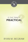 Is the Trinity Practical?