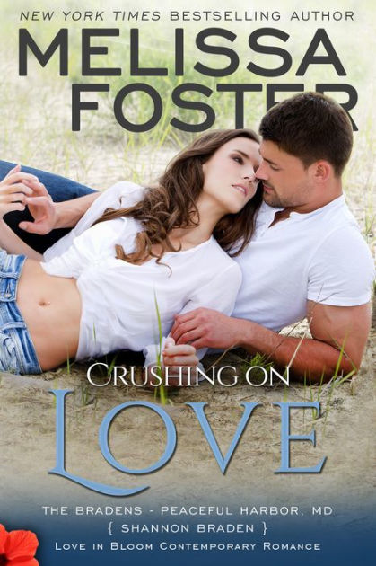 Crushing on Love (Bradens at Peaceful Harbor, MD Series) by Melissa ...