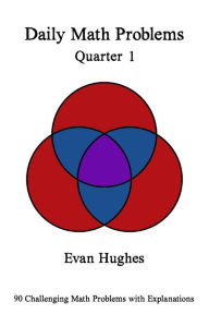 Title: Daily Math Problems Quarter 1, Author: Evan Hughes