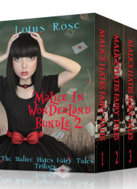 Title: Malice in Wonderland Bundle 2: The Malice Hates Fairy Tales Trilogy, Author: Lotus Rose