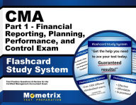 Title: CMA Part 1 - Financial Reporting, Planning, Performance, and Control Exam Flashcard Study System: CMA Test Practice Questions & Review for the Certified Management Accountant Exam, Author: CMA Exam Secrets Test Prep Team