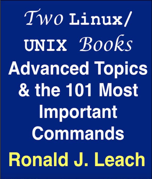 Two Linux/UNIX Books: Advanced Topics & the 101 Most Important Commands ...