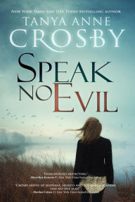 Title: Speak No Evil, Author: Tanya Anne Crosby