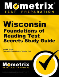 Title: Wisconsin Foundations of Reading Test Secrets Study Guide: Review for the Wisconsin Foundations of Reading Test, Author: Mometrix