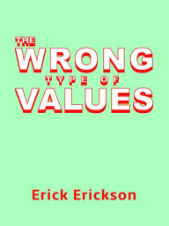 Title: The Wrong Type of Values, Author: Creators Publishing