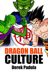 Title: Dragon Ball Culture Volume 6: Gods, Author: Derek Padula