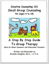 Title: Creative Group Therapy 101, Author: Dr.  Michelle Stangline