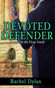 Title: Devoted Defender, Author: Rachel Dylan