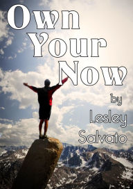 Title: Own Your Now, Author: Lesley Salvato