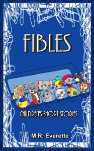 Title: Fibles : Children's eBook, Author: M.R. Everette