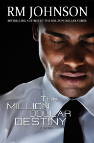 Title: THE MILLION DOLLAR DESTINY, Author: RM Johnson