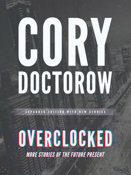 Overclocked: More Stories of the Future Present