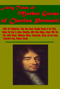 Title: Charles Perrault 6- Little Red Riding-hood Blue Beard Sleeping Beauty in the Wood Master Cat Puss in Boots Cinderilla Little Glass Slipper Riquet With The Tuft Little Thumb Ridiculous Wishe Donkey-skin Beauty and the Beast Benevolent Frog Princess Rosette, Author: Charles Perrault