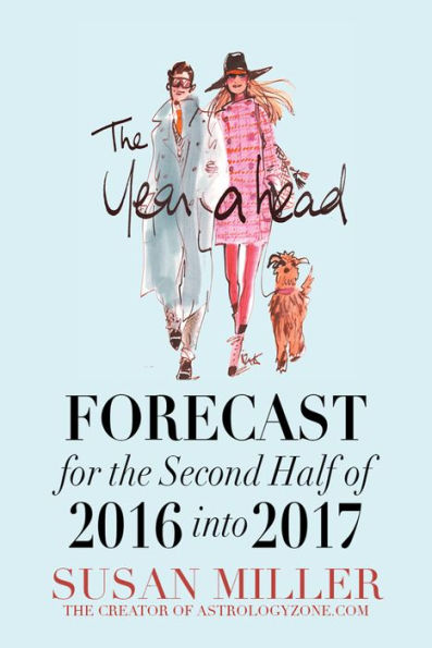 The Year Ahead FORECAST of the Second Half of 2016 into 2017 by SUSAN MILLER