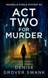 Act Two (Magnolia Steele Mystery #2)