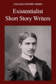 Title: Existentialist Short Story Writers, Author: The Editors of Salem Press The Editors of Salem Press