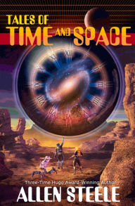 Title: Tales of Time and Space, Author: Allen Steele