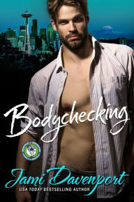 Title: Bodychecking: Game On in Seattle, Author: Jami Davenport