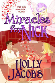 Title: Miracles for Nick, Author: Holly Jacobs