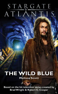 Title: Stargate Atlantis: The Wild Blue, Author: Melissa Scott