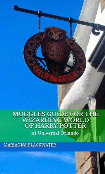 Muggles Guide For The Wizarding World Of Harry Potter At Universal ...