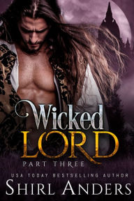 Title: Wicked Lord: Part Three, Author: Shirl Anders