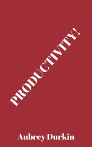 Title: Productivity, Author: Aubrey Durkin