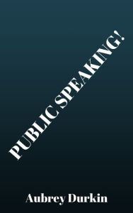 Title: Public Speaking, Author: Aubrey Durkin