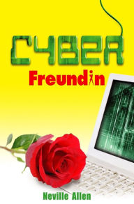 Title: Cyber Freundin, Author: Neville Allen