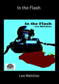 Title: In The Flash, Author: Leo Melchior