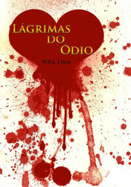 Title: Lagrimas Do Odio, Author: Will Lima