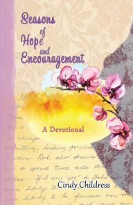 Title: Seasons of Hope and Encouragement: A Devotional, Author: Cindy Childress