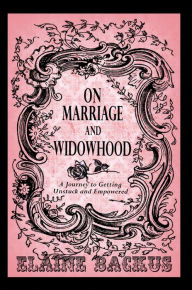 Title: On Marriage and Widowhood: A Journey to Getting Unstuck and Empowered, Author: Jane Nelsen