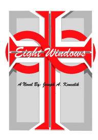 Title: Eight Windows, Author: Joseph A. Koncelik