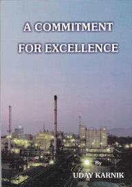 Title: A Commitment For Excellence, Author: Uday Karnik