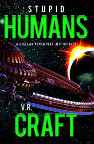 Title: Stupid Humans, Author: V.R. Craft