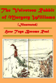 Title: The Velveteen Rabbit of Margery Williams (Illustrated), Author: Margery Williams