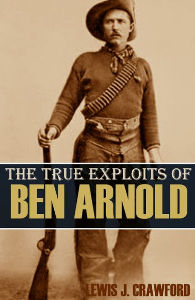 The True Exploits of Ben Arnold (Annotated)