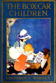 Title: The Box-Car Children of Gertrude Chandler Warner (Illustrated), Author: Gertrude Chandler Warner