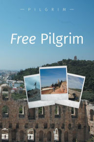 Title: Free Pilgrim, Author: Pilgrim