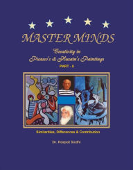 Title: Master Minds: Creativity in Picasso's & Husain's Paintings (Part 5), Author: Dr. Harpal Sodhi