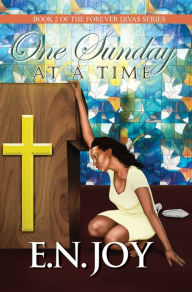 Title: One Sunday at a Time (Forever Divas Series #2), Author: E. N. Joy